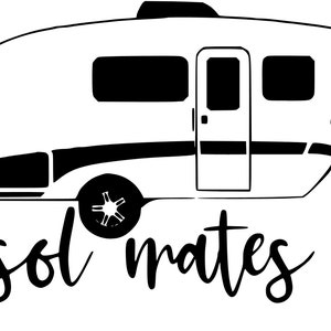 May include: Black and white illustration of a camper van with the text "sol mates" underneath.
