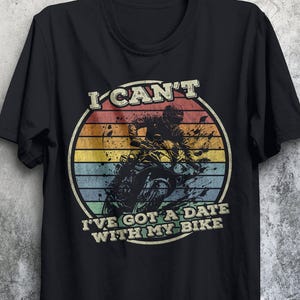 I Can&#39;t I&#39;ve Got a Date With My Bike Vintage Biker Shirt, Personalized Bike Gift, Dad Bike Shirt, Father&#39;s Day Bike Gift, Motorcycle Shirt