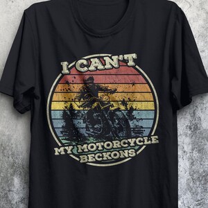I Can't My Motorcycle Beckons Funny Motorcycle Tee Shirt, Personalized Bike Gift, Dad Bike Shirt, Father's Day Bike Gift, Biker Lover Shirt