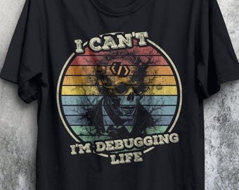 Funny Debugging Life Shirt: Vintage Coder Tee, IT Geek Gift