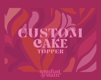 Custom Cake Topper | Cake Charm | Acrylic Cake Topper | Wood Cake Topper | Cake Décor | Laser Cut Name | Birthday Cake Topper | Wedding