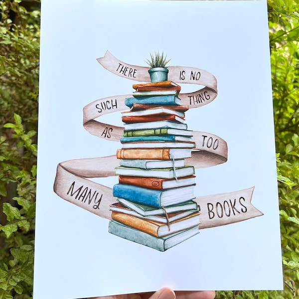 Stack of Books Art Print | No Such Thing As Too Many Books | Watercolor Art Print | Gift for Readers