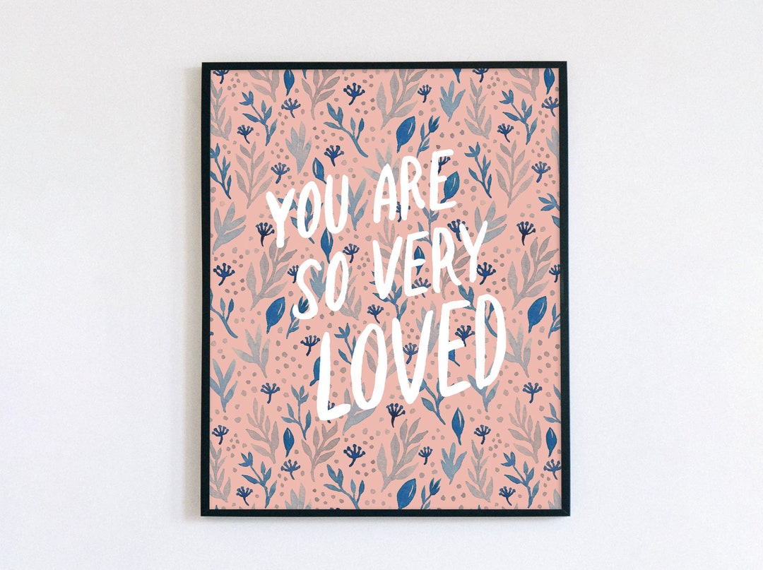 You Are so Very Loved Art Print | Botanical Watercolor Poster - Etsy