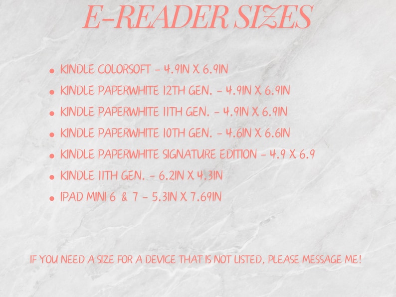 May include: A pink-toned graphic lists e-reader sizes, including Kindle and iPad models. Measurements are provided in inches, such as 4.9in x 6.9in. The text "E-READER SIZES" is at the top, with a message at the bottom to contact the seller for unlisted sizes.