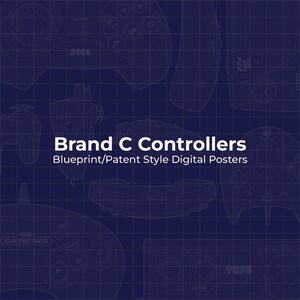 May include: A blueprint style digital poster featuring various video game controllers, including Sega Genesis, Nintendo, and PlayStation. The poster is titled "Brand C Controllers Blueprint/Patent Style Digital Posters".