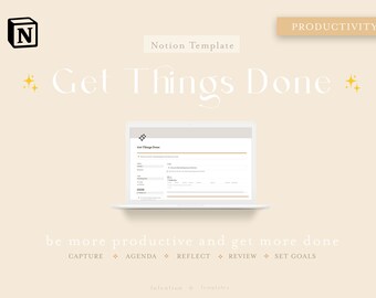 May include: A laptop screen displaying a Notion template titled "Get Things Done". The template is designed to help users capture, organize, and reflect on their tasks and goals. The template includes sections for capturing ideas, setting an agenda, reflecting on progress, reviewing tasks, and setting goals.