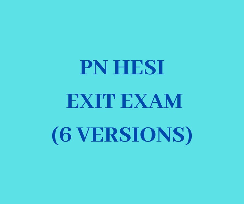 20212022 PN HESI Exit Exam 6 Versions Etsy