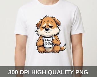 I Don’t Like Mornings Dog T-Shirt Design – Grumpy Puppy Coffee, Funny Morning Hater Shirt