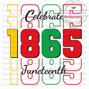 May include: A graphic design featuring the words "Celebrate Juneteenth" with the year "1865" in red, green, and yellow. The design includes the text "SVG-PNG FILES" and "LAVENDER CO." on a white background.