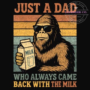 Just A Dad Png, Who Always Came Back With The Milk PNG, Funny Dad Png, Dad Png, Gift From Wife Png, Dad Shirt Png, Fathers Day Shirt Png