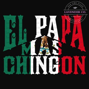 Mexican Dad Shirt PNG, El Papa Shirt Png, Mexico Png, El Papa Mas Chingon Shirt Png, Father&#39;s Day Shirt, Mexican Dad Png, Digital Download