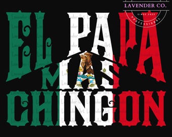 Mexican Dad Shirt PNG, El Papa Shirt Png, Mexico Png, El Papa Mas Chingon Shirt Png, Father's Day Shirt, Mexican Dad Png, Digital Download