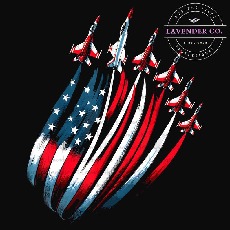 May include: A graphic design featuring six red and white jets flying in formation, leaving trails that form the American flag. The background is black, and the design includes the text "SVG-PNG FILES LAVENDER CO. SINCE 2022 PROFESSIONAL."