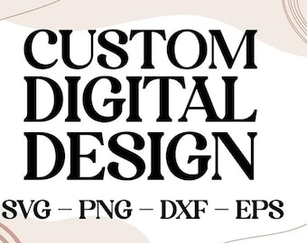 Benutzerdefinierte SVG-PNG, personalisierte SVG, benutzerdefinierte Design digitaler Download, benutzerdefinierte Cricut-Datei, benutzerdefiniertes Design-Angebot, erstellen Sie Ihr eigenes Design