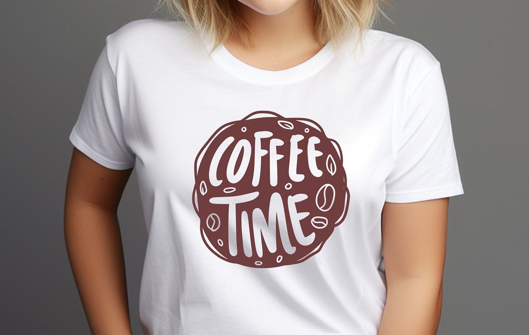 Coffee Time Tshirt Mood Tshirt Coffee Lovers Coffee Gift Shirt Woman