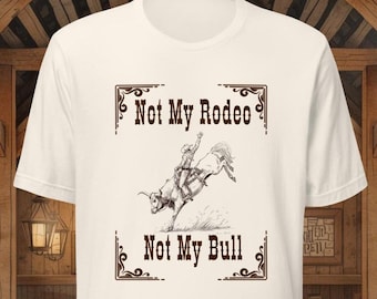 Inte min Rodeo Bull T-shirt: Humoristisk westerngrafiktröja