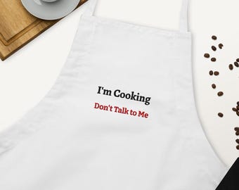 I'm Cooking Don't Talk to Me Apron
