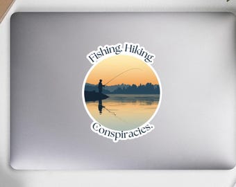 Fishing. Hiking. Conspiracies. Funny Outdoor Sticker