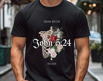From Death to Life Shirt, Christian Tshirt, Christian Tee, Bible Verse, Christian floral shirt, Reformed theology, theology shirt, believer