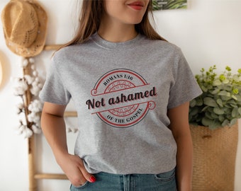 Not Ashamed Shirt, Bible Verse, Biblical, Theology, Not ashamed of the Gospel, Christian, Faith, Jesus, Scripture Tshirt, Romans 1:16