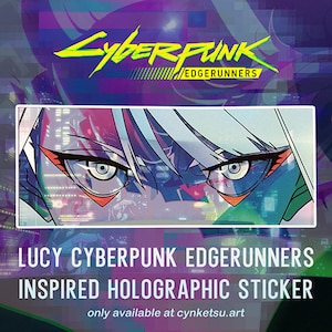 May include: A holographic sticker featuring Lucy from Cyberpunk Edgerunners. The sticker is a vibrant blue, pink, and purple with a detailed illustration of Lucy's face. The text "Cyberpunk Edgerunners" is displayed in yellow and black.