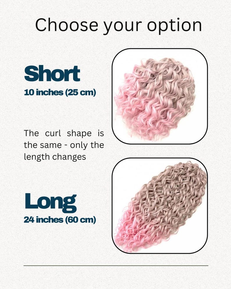 May include: An image with the text "Choose your option". It shows two options for curly hair extensions. The "Short" option is 10 inches (25 cm) long, and the "Long" option is 24 inches (60 cm) long. The curl shape is the same for both.