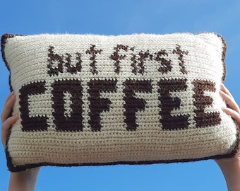 But First Coffee - Crochet Pillow Pattern