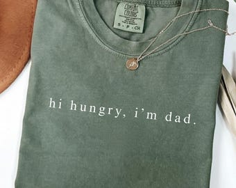 Hi Hungry I'm Dad Shirt, Unique Gift For Dad, Funny Dad Shirt for Father's Day Gifts for Dad, Funny Dad Shirt, Dad Tee Funny Shirt Men