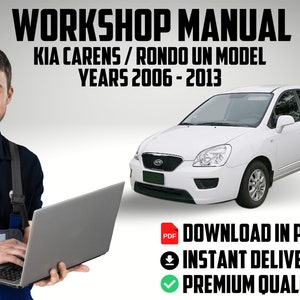 Official factory workshop service repair car fix manual Kia Carens / Rondo UN Model Years 2006 to 2013 repair guide download