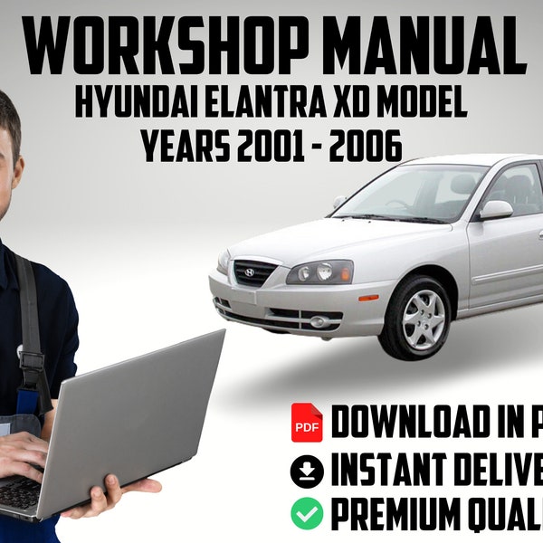 Official factory workshop service repair car fix manual Hyundai Elantra XD Model Years 2001 to 2006 repair guide download