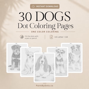 Peut inclure: Une collection numérique de 30 pages de coloriage à points représentant divers chiens dans un style pointillé. Le texte indique 30 DOGS Dot Coloring Pages, ONE COLOR COLORING, Fill the dots with a pen or pencil, US Letter + A4, et PaintByDots.co.
