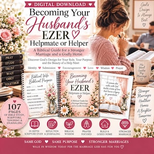 May include: A digital download guide titled Becoming Your Husband's EZER Helpmate or Helper, featuring floral accents, a 107-page count, and sections for scripture study, reflection, and journaling to foster a stronger marriage and godly home.