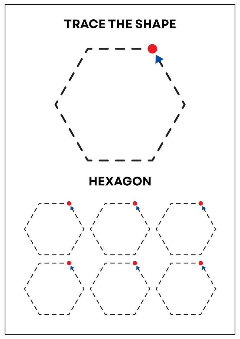 May include: A worksheet titled TRACE THE SHAPE featuring a large dashed hexagon with a red dot and blue arrow. Below, the word HEXAGON is printed above six smaller dashed hexagons, each marked with a red starting dot and a blue directional arrow.