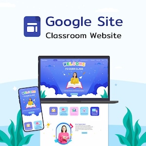 Könnte beinhalten: Ein Laptop und ein Smartphone zeigen eine Website-Oberfläche mit dem Text "WELCOME TO OUR CLASS". Das Google Site Classroom Website-Logo befindet sich oben. Die Website hat einen blauen Hintergrund mit einer Cartoon-Illustration einer Frau.
