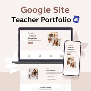 以下が含まれることがあります： ノートパソコンの画面とスマートフォンに表示されたデジタルGoogleサイトの教師用ポートフォリオテンプレート。デザインはライトベージュのカラーパレットで、Inspire, Educate, Empowerというテキストと、Hello, I'm Teacherというセクションが含まれています。