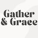 Gather and Grace