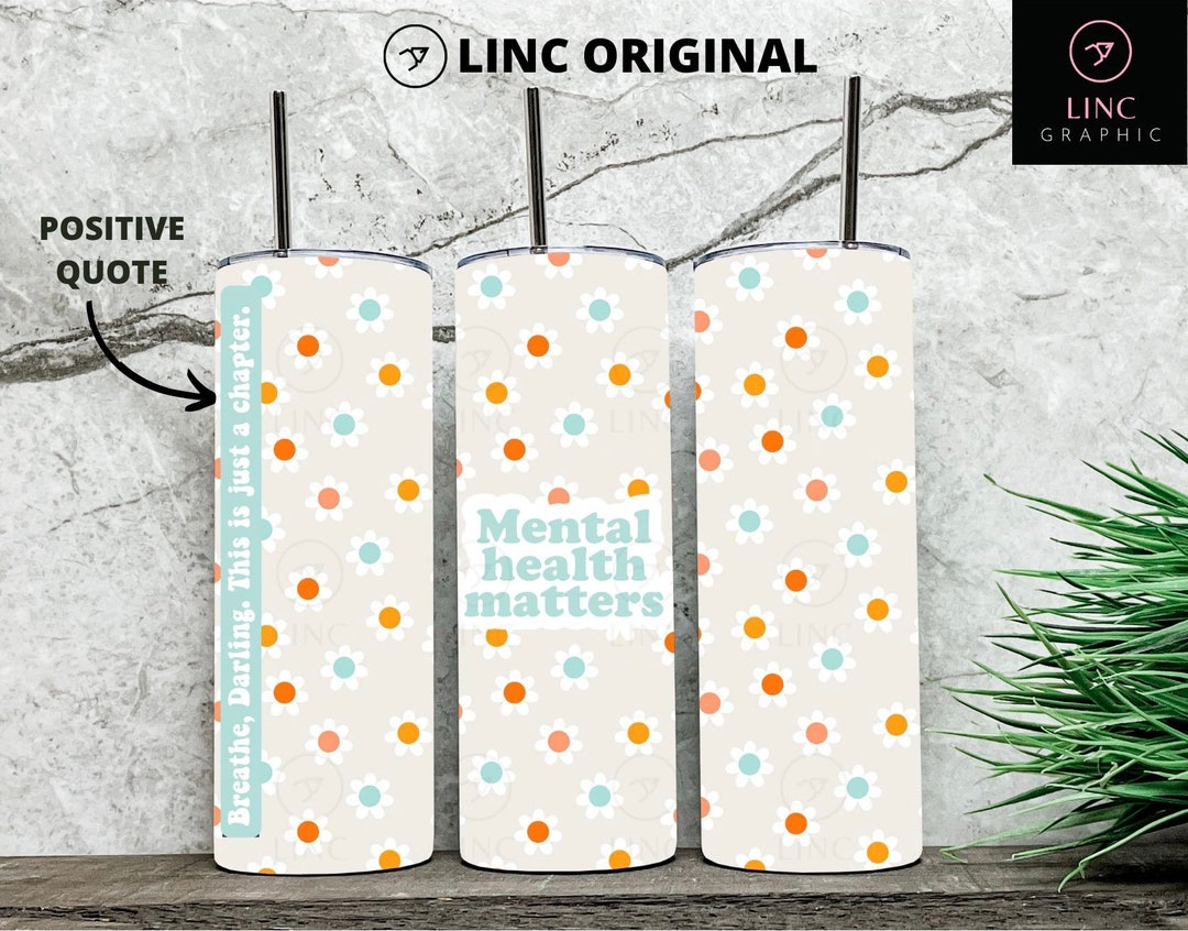 SEAMLESS 20oz Skinny Straight Tumbler Template Mental Health Matters ...