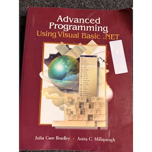 May include: A maroon book titled "Advanced Programming Using Visual Basic .NET" with a graphic of a globe and a computer interface. The authors' names, Julia Case Bradley and Anita C. Millspaugh, are printed at the bottom.