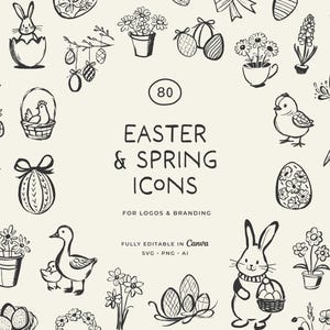 May include: A collection of 80 hand-drawn Easter and Spring icons in black and white. The illustrations include bunnies, chicks, eggs, flowers, and ducks. Text reads "Easter & Spring Icons" and "For Logos & Branding". Fully editable in Canva.