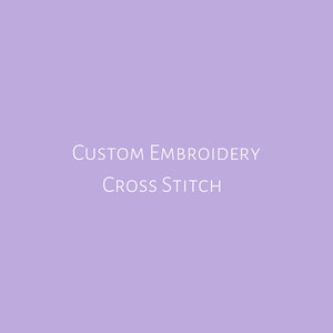 Custom Embroidery Cross Stitch