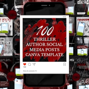 May include: A digital product mockup featuring a smartphone with a social media post design. The post reads "100 THRILLER AUTHOR SOCIAL MEDIA POSTS CANVA TEMPLATE" in white text over a red splatter design. Surrounding the phone are other social media templates.