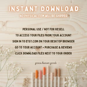 Puede incluir: Un fondo de madera con flores blancas y un texto superpuesto que dice "INSTANT DOWNLOAD NO PHYSICAL ITEM WILL BE SHIPPED PERSONAL USE / NOT FOR RESELL TO ACCESS YOUR FILES FROM YOUR ACCOUNT SIGN IN TO ETSY.COM ON YOUR DESKTOP BROWSER GO TO YOUR ACCOUNT > PURCHASE & REVIEWS CLICK DOWNLOAD FILES NEXT TO YOUR ORDER grace heaven goods".