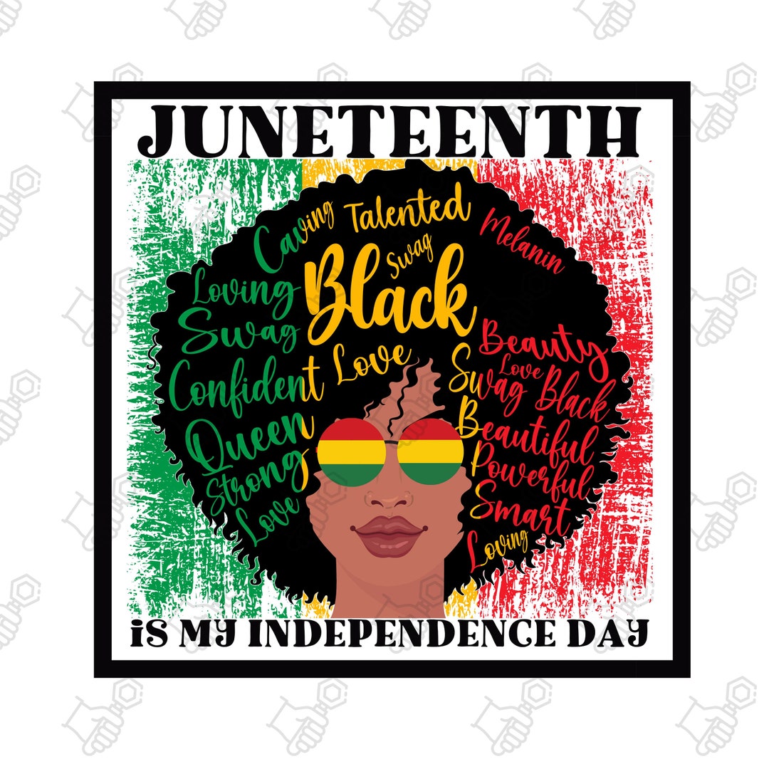 Juneteenth is My Independence Day PNG Black History SVG Black Women ...