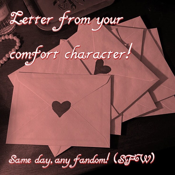 Personalized letter from your comfort character! (Same day delivery, SFW)