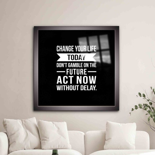 Glass Printing, Wall shops Decor, Glass Wall Art, Change Your Life, Motivational Wall Decoration, Inspirational Wall Decoration, Black Wall Decor,