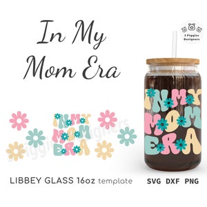 In My Mom Era Libbey 16oz • Mama svg cutfile png dxf Download instantâneo para Cricut Silhouette Mama presente para o Dia das Mães