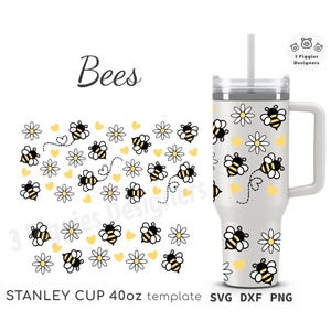 May include: A white stainless steel tumbler with a black handle and a design of bees, daisies, and hearts. The tumbler is 40 oz and is labeled "STANLEY CUP 40oz template SVG DXF PNG".
