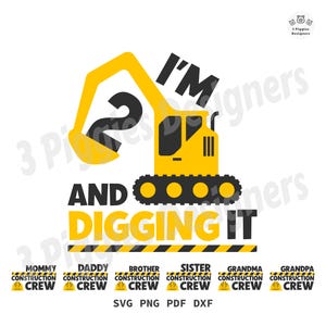I'm 2 and Digging It SVG: Construction Crew Birthday Theme (Digital Files) All Family