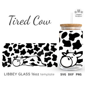 Cansado Cow Libbey 16 onças • Envoltório de vidro com estampa animal, vaquinha, lata de leite svg png dxf Download instantâneo para Cricut Silhouette