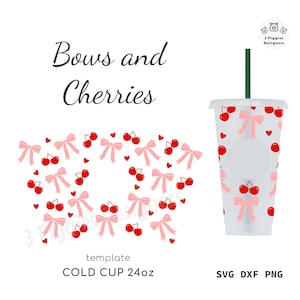 May include: A clear cold cup template with a pink bow and red cherry pattern. The text "Bows and Cherries" is at the top. The cup is 24oz and includes SVG, DXF, and PNG file formats.